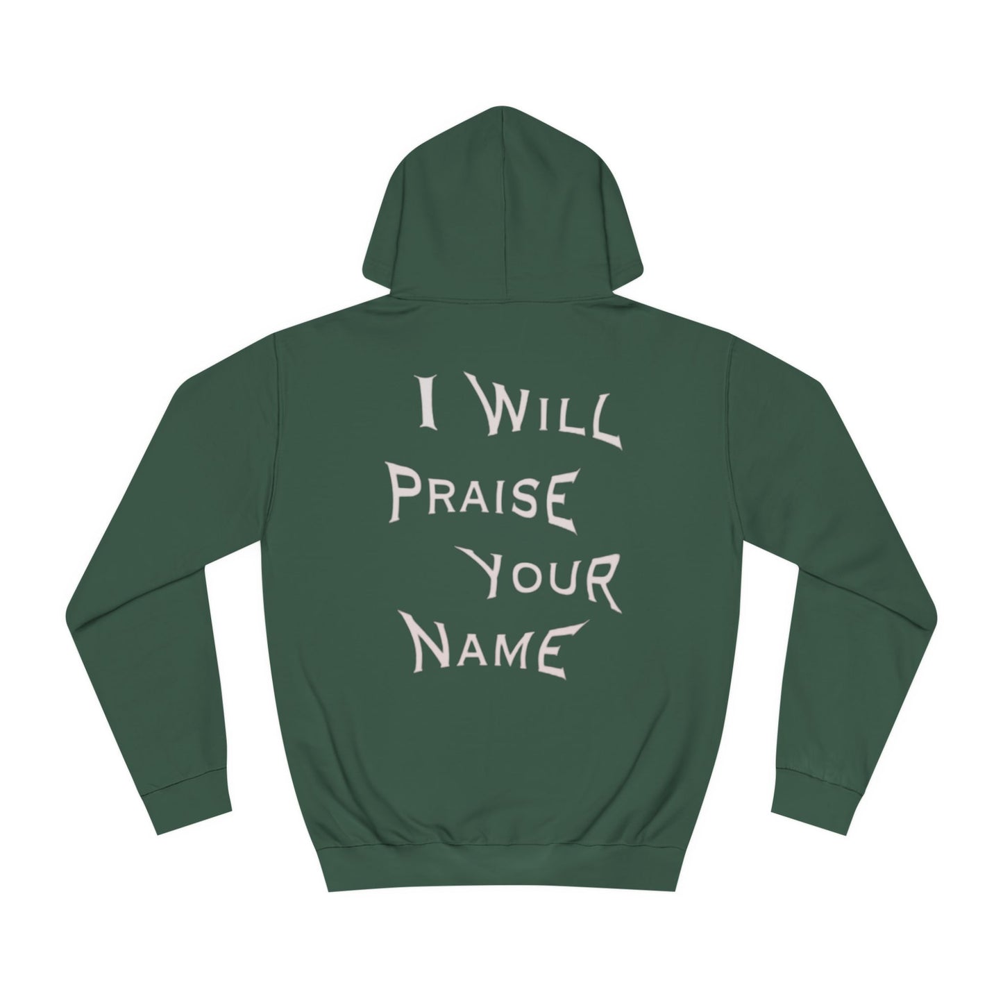 'I Will Praise Your Name' Hoodie