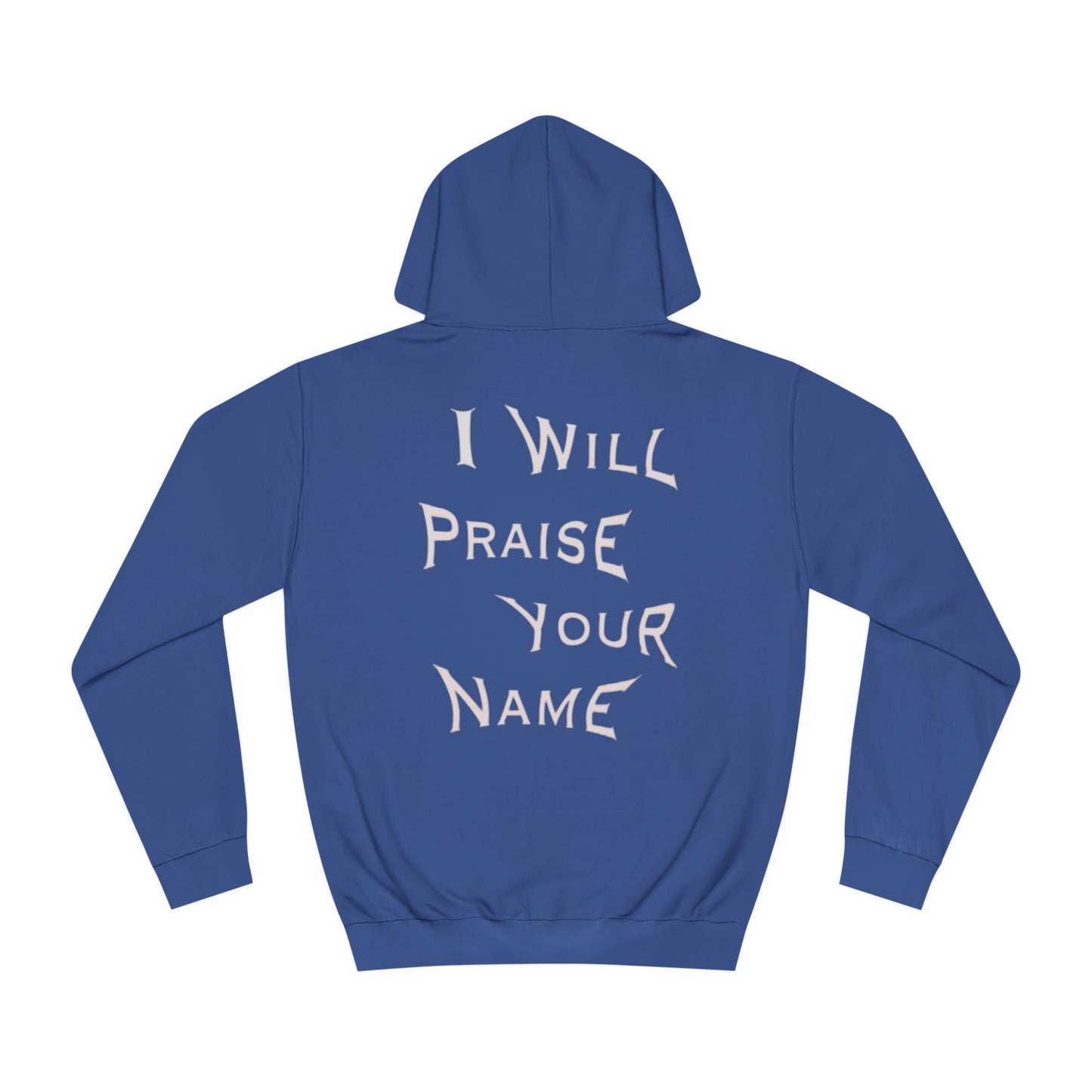 'I Will Praise Your Name' Hoodie